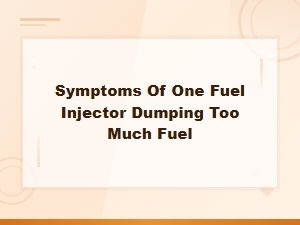 Symptoms of One Fuel Injector Dumping Too Much Fuel